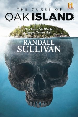 Curse of Oak Island - The Story of the WorldÔÇÖs Longest Treasure Hunt
