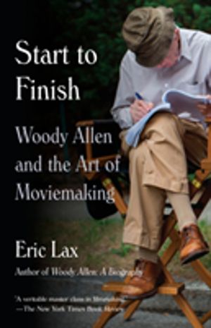 Start To Finish - Woody Allen and the Art of Moviemaking