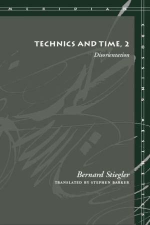 Technics and Time, 2 - Disorientation