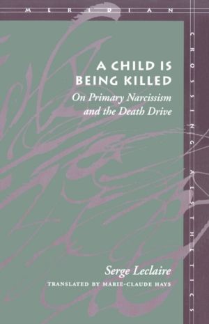 Child Is Being Killed - On Primary Narcissism and the Death Drive