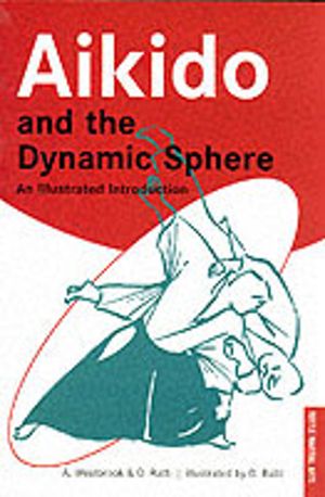 Aikido and the Dynamic Sphere - An Illustrated Introduction