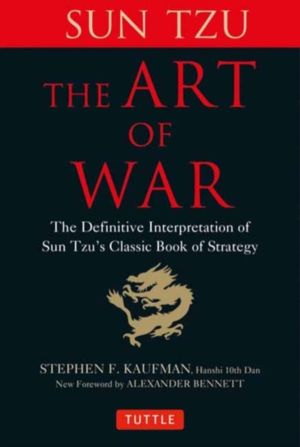 Art of War - The Definitive Interpretation of Sun Tzu's Classic Book of Str