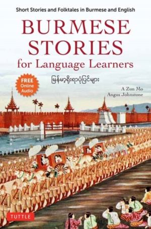 Burmese Stories for Language Learners - Short Stories and Folktales in Burm