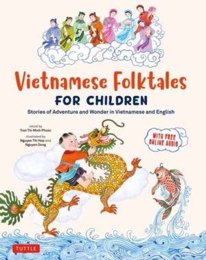 Vietnamese Folktales for Children - Stories of Adventure and Wonder in Viet