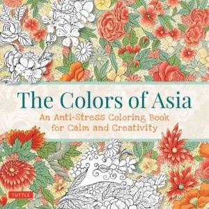 Colors of Asia - An Anti-Stress Coloring Book for Calm and Creativity