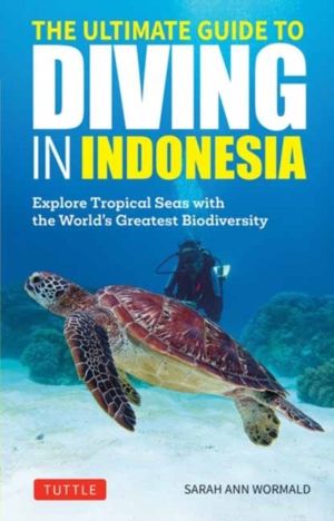 Ultimate Guide to Diving in Indonesia - Exploring the Tropical Seas with th
