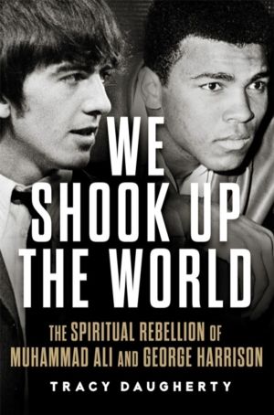 We Shook Up the World - The Spiritual Rebellion of Muhammad Ali and George