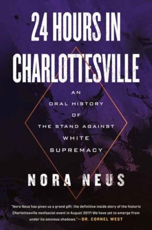24 Hours in Charlottesville - An Oral History of the Stand Against White Su
