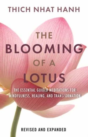 Blooming of a Lotus - Essential Guided Meditations for Mindfulness, Healing