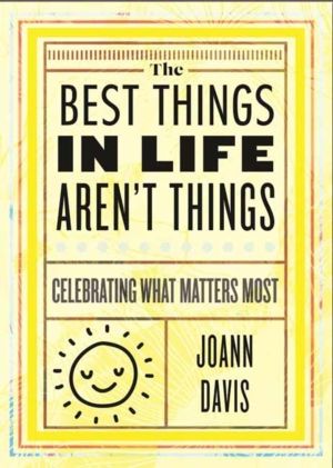 Best Things in Life Aren't Things - Celebrating What Matters Most