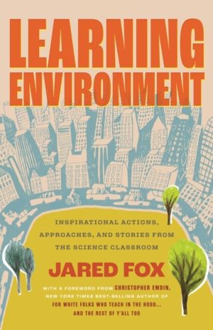 Learning Environment - Inspirational Actions, Approaches, and Stories from