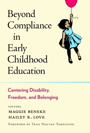 Beyond Compliance in Early Childhood Education - Centering Disability, Free