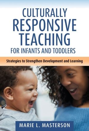 Culturally Responsive Teaching for Infants and Toddlers - Strategies to Str
