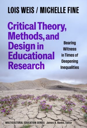 Critical Theory, Methods, and Design in Educational Research - Bearing Witn