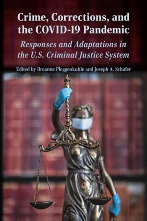 Crime, Corrections, and the COVID-19 Pandemic - Responses and Adaptations i