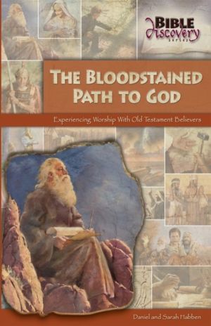 Bloodstained Path To God - Experiencing Worship With Old Testament Believer