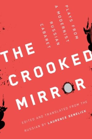 Crooked Mirror - Plays from a Modernist Russian Cabaret
