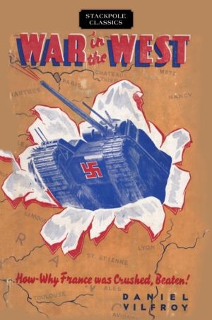 War in the West - How and Why France Was Crushed, Beaten!