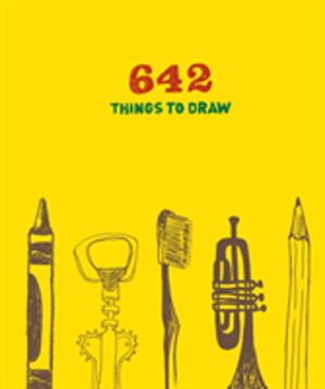 642 Things to Draw: Inspirational Sketchbook to Entertain and Provoke the I