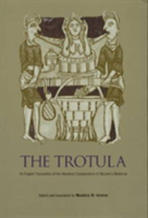 Trotula - An English Translation of the Medieval Compendium of Women's Medi