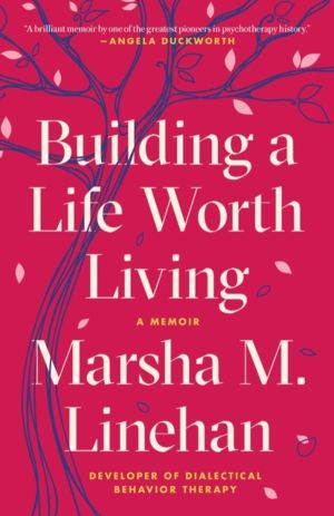 Building a Life Worth Living - A Memoir