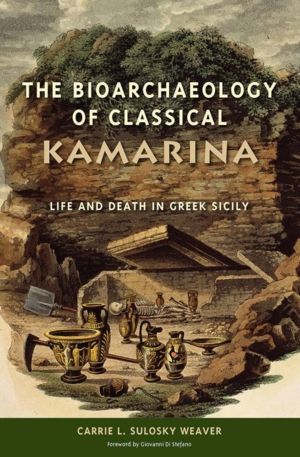 Bioarchaeology of Classical Kamarina - Life and Death in Greek Sicily