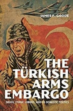 Turkish Arms Embargo - Drugs, Ethnic Lobbies, and US Domestic Politics