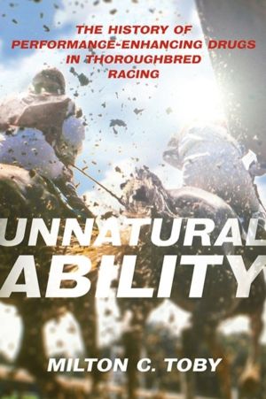 Unnatural Ability - The History of Performance-Enhancing Drugs in Thoroughb