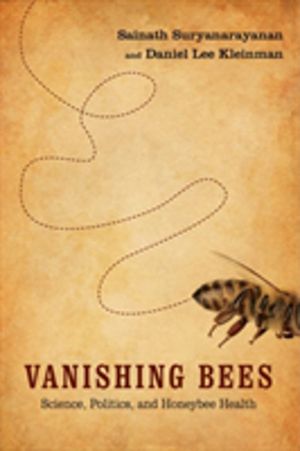 Vanishing Bees - Science, Politics, and Honeybee Health