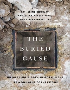 Buried Cause - Unearthing Hidden History in the Lee Monument Cornerstone