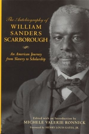 Autobiography of William Sanders Scarborough - An American Journey from Sla