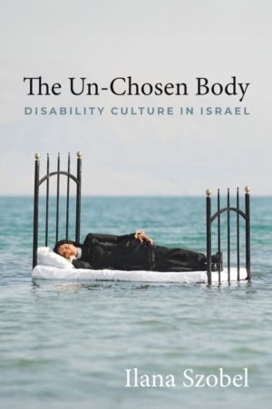 Un-Chosen Body - Disability Culture in Israel