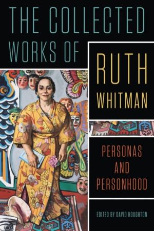 Collected Works of Ruth Whitman - Personas and Personhood