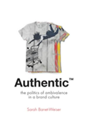 AuthenticÔäó - The Politics of Ambivalence in a Brand Culture
