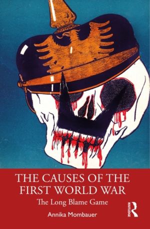 Causes of the First World War - The Long Blame Game