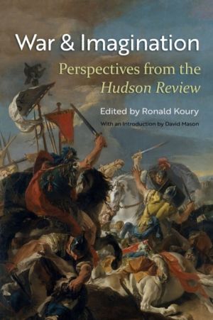 War and Imagination - Perspectives from the Hudson Review