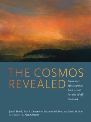 Cosmos Revealed - Precontact Mississippian Rock Art at Painted Bluff, Alaba
