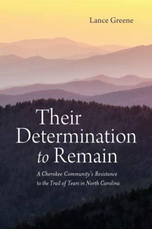 Their Determination to Remain - A Cherokee Community's Resistance to the Tr