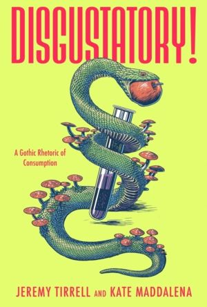 Disgustatory! - A Gothic Rhetoric of Consumption