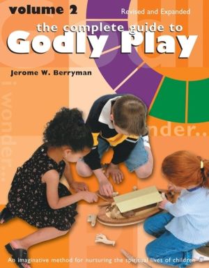 Complete Guide to Godly Play - Revised and Expanded: Volume 2