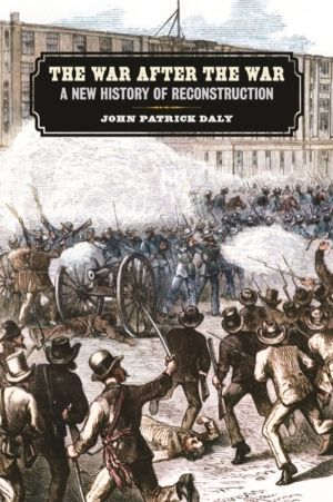 War after the War - A New History of Reconstruction