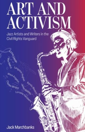 Art and Activism - Jazz Artists and Writers in the Civil Rights Vanguard