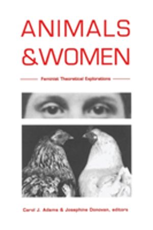 Animals and Women - Feminist Theoretical Explorations