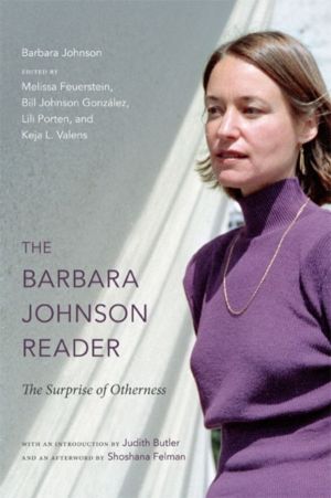 Barbara Johnson Reader - The Surprise of Otherness