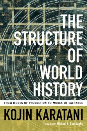 Structure of World History - From Modes of Production to Modes of Exchange