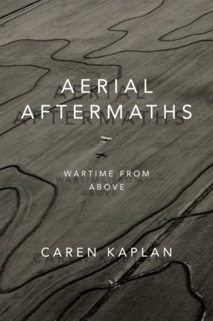 Aerial Aftermaths - Wartime from Above