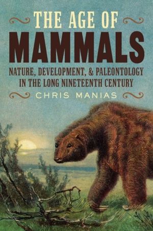 Age of Mammals - International Paleontology in the Long Nineteenth Century