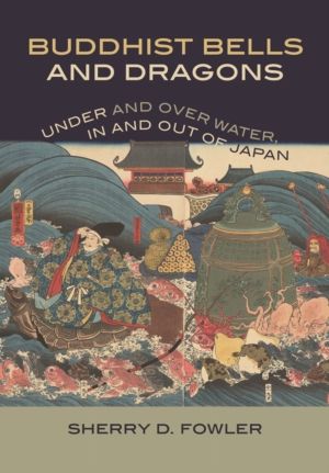Buddhist Bells and Dragons - Under and Over Water, in and Out of Japan