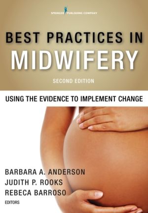 Best Practices in Midwifery - Using the Evidence to Implement Change
