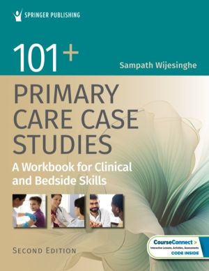 101+ Primary Care Case Studies - A Workbook for Clinical and Bedside Skills